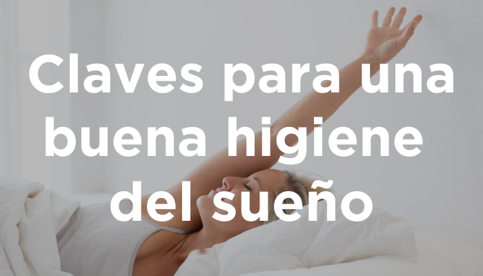 Claves Para Una Buena Higiene Del Sueño